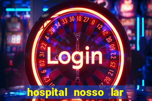 hospital nosso lar fortaleza telefone